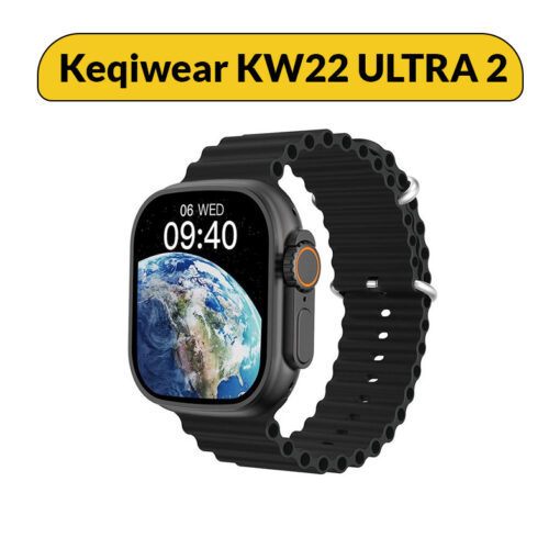 ساعت هوشمند کیکویر keqiwear مدل KW22 ULTRA 2